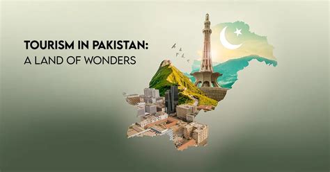 Pakistan Tourism Guide: Explore The Wonders