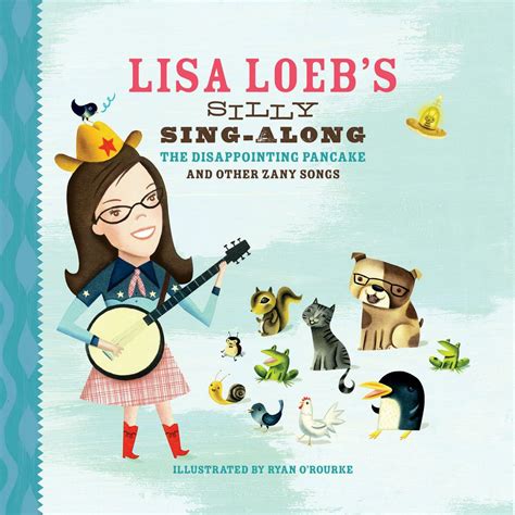 Lisa Loeb - Lisa Loeb's Silly Sing-Along: The Disappointing Pancake ...