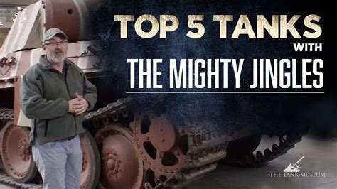 Top Five Tanks - The Mighty Jingles | The Tank Museum - YouTube