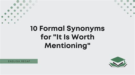 10 Formal Synonyms for "It Is Worth Mentioning" - English Recap