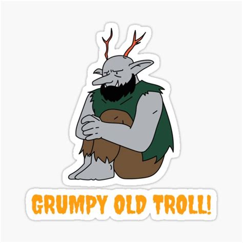 "grumpy old troll " Sticker for Sale by RusticCreation | Redbubble