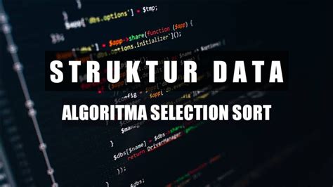 Algoritma sorting menggunakan metode selection sort | struktur data - YouTube