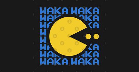 Waka Waka - Pacman - T-Shirt | TeePublic