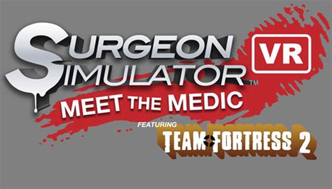 Surgeon Simulator VR: Meet The Medic on Steam