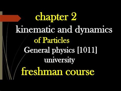 General physics [1011] chapter 2 kinematic and dynamics of particle ክፍል ...