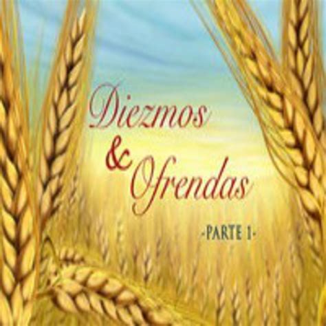 Diezmos y ofrendas - parte 1 en Sermones Dominicales en mp3(26/03 a las ...