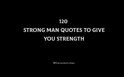 Strong Man Quotes To Give You Strength | The Random Vibez