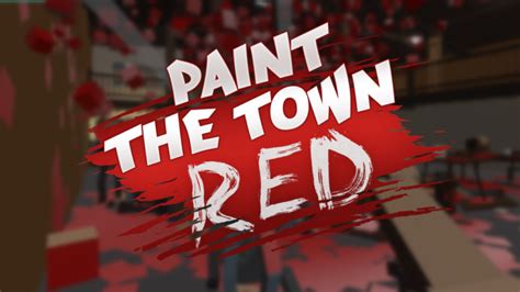 Paint the Town Red Free mods play online, Paint the Town Red android APK