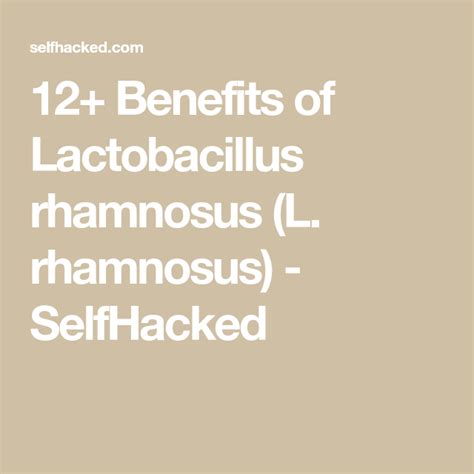 12+ Benefits of Lactobacillus rhamnosus (L. rhamnosus) - SelfHacked in 2021 | Lactobacillus ...