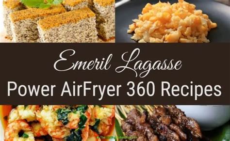 Emeril Lagasse Power Air Fryer 360 Recipes - Meals, Snacks, Desserts!