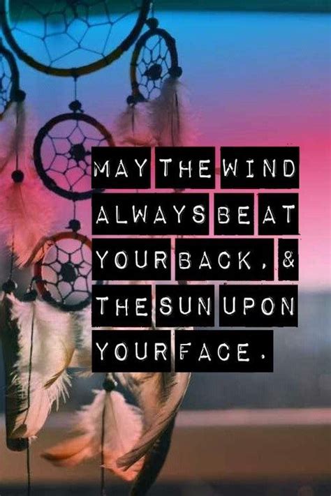 a dream catcher with the words may the wind always beat your back and then upon your face