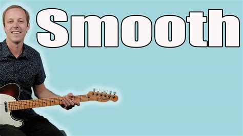 Santana Smooth Guitar Lesson + Tutorial