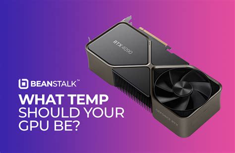 GPU Temperature Range: What Temp Should Your GPU Be?