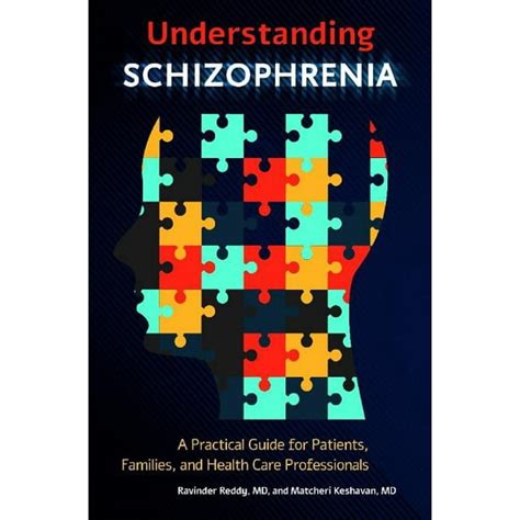 Understanding Schizophrenia : A Practical Guide for Patients, Families, and Health Care ...