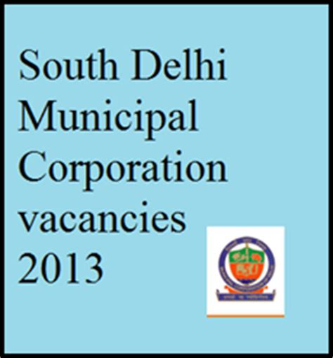 South Delhi Municipal Corporation vacancies 2013 Apply Online ...