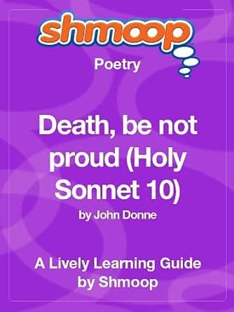 Death, be not proud (Holy Sonnet 10): Shmoop Poetry Guide - Kindle ...