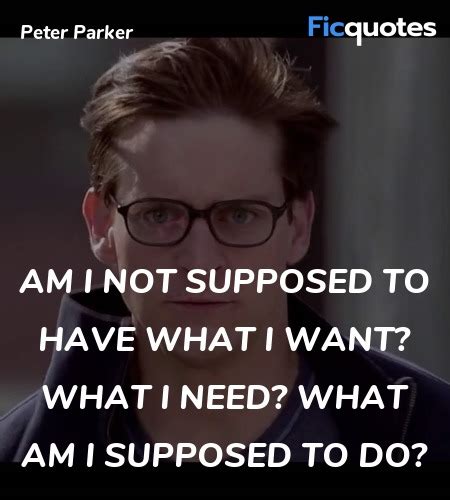 Peter Parker Quotes - Spider-Man 2 (2004)