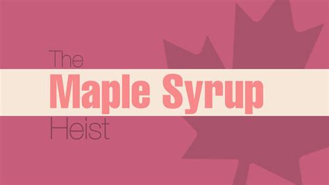 The Maple Syrup Heist - ESL Toybox