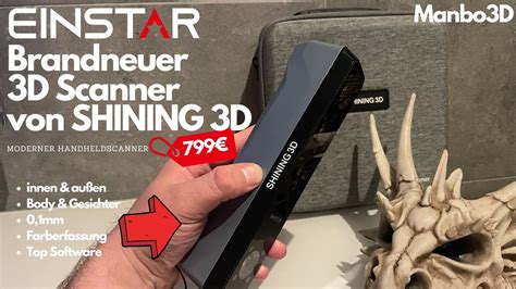 EINSTAR 3D Scanner - ultrakompakter Handheld von SHINING 3D im First Look - YouTube