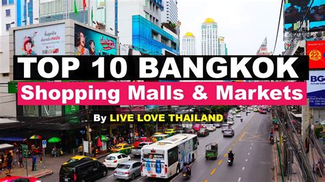 Top 10 Shopping Malls & Markets in Bangkok #livelovethailand - YouTube