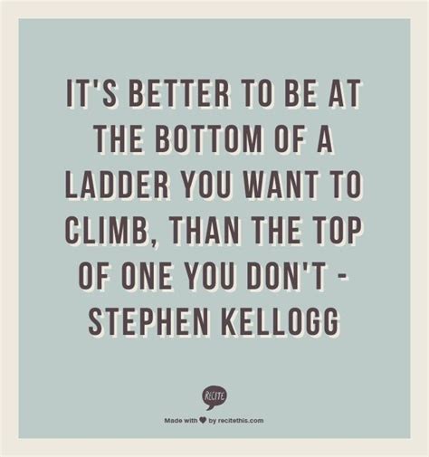 Climbing The Ladder Quotes. QuotesGram