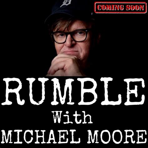 RUMBLE with MICHAEL MOORE Podcast Republic