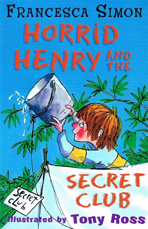 Horrid Henry And The Secret Club : by Francesca Simon ; ( Illustrator ) Tony Ross: New Soft ...