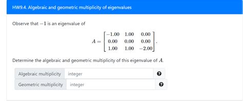 Solved HW9.4. Algebraic and geometric multiplicity of | Chegg.com