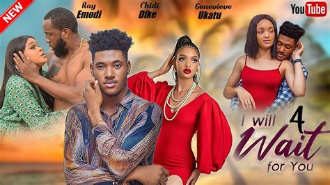 I Will Wait For You 4 - Chidi Dike, Uju Okoli, Ray Emodi 2023 Exclusive Nollywood Movies - YouTube