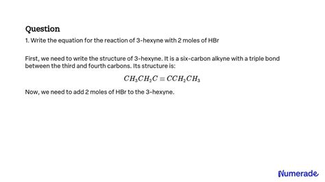 SOLVED: 1. Write the equation for the reaction of 3-hexyne with 2 moles ...