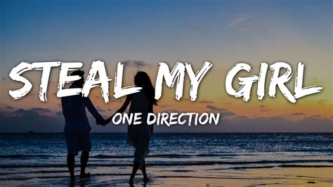 One Direction - Steal My Girl (Lyrics) - YouTube