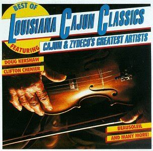 Various Artists – Best Of Louisiana Cajun Classics: Cajun & Zydeco’s ...