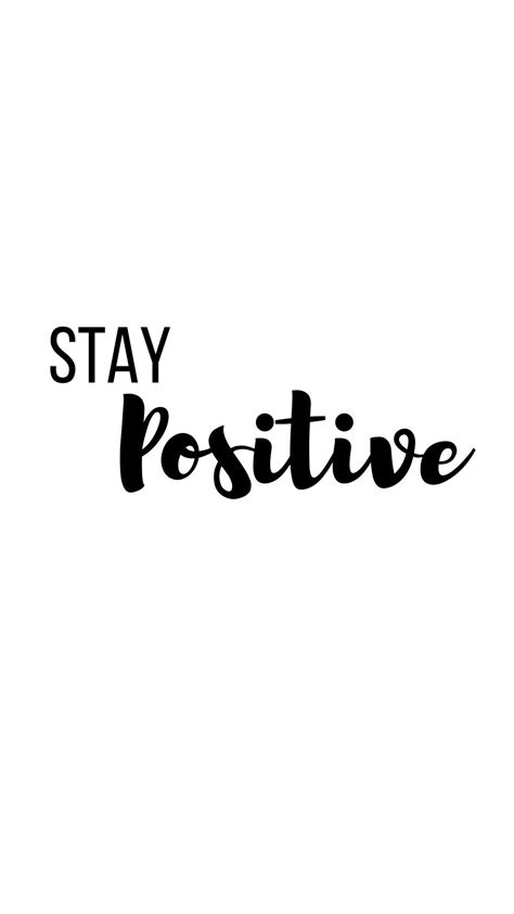 Quotes About Staying Positive Wallpapers - MAXIPX