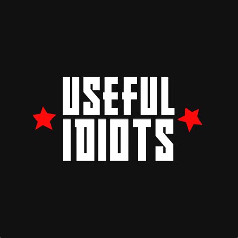 Support Useful Idiots