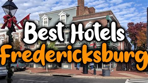 Best Hotels In Fredericksburg, VA - For Families, Couples, Work Trips, Luxury & Budget - YouTube