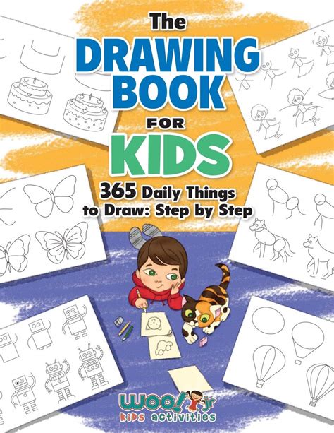 The Drawing Book for Kids: 365 Daily Things to Draw, Step by Step (Woo ...