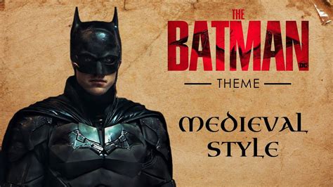 The Batman 2022 (THEME) | MEDIEVAL STYLE - YouTube