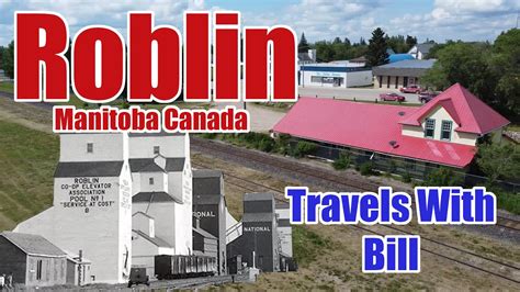 Roblin Manitoba - Travels With Bill - YouTube