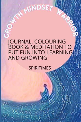 Growth Mindset Warrior: Journal, Colouring Book & Meditation To Put Fun ...