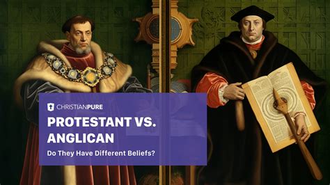 Protestant Vs. Anglican: Do They Have Different Beliefs? | Christian Pure