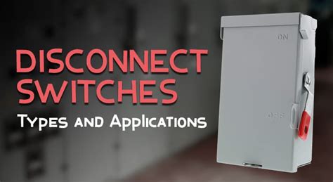 What are Disconnect Switches? – Types and Applications – Circuit Breaker Wholesale