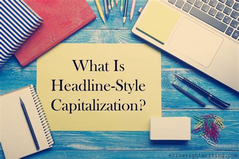 What Is Headline-Style Capitalization?