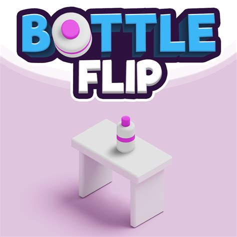 Bottle Flip - HTML5 3D Action Game | DoonDookStudio