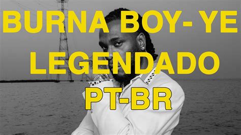 Burna Boy - Ye (Legendado PT-BR) - YouTube