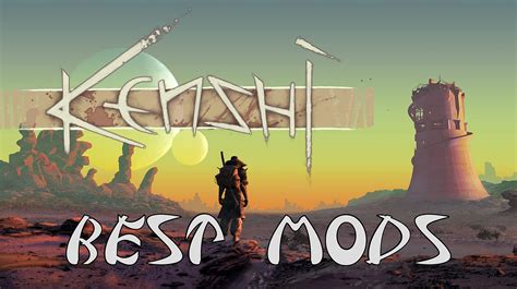 10 Must-Download Kenshi Mods | Kenshi