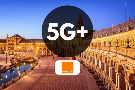 Orange Spain Expanding 5G+ Network to 30 More Locations by Mid-2023