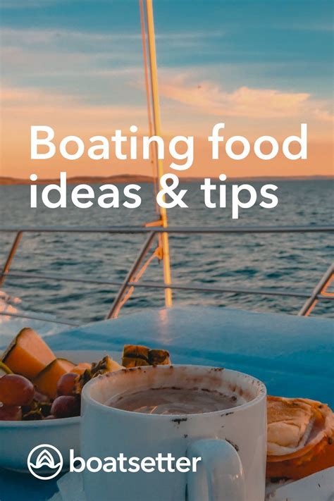 The Food You Need to Bring on Your Upcoming Boat Charter | Boat food ...