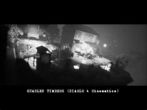 DIABLO 4 Cinematics - GNARLED TIMBERS - YouTube