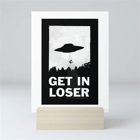 Get In Loser Mini Art Print by moop | Society6