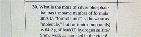 Solved 30. What is the mass of silver phosphate that has the | Chegg.com